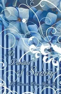 In Pursuit of Sanity - Lavinia Lynn Reynolds
