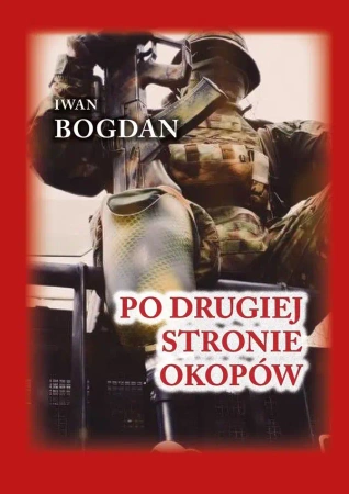 Po drugiej stronie okopów - Bogdan Iwan