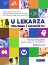 U lekarza. Słucham i rozumiem! - Dorota Rogala, Beata Terka, Monika Burzyńska