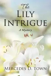 The Lily Intrigue - Town Mercedes D.