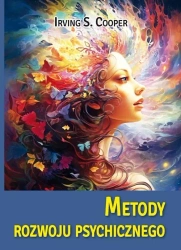 Metody rozwoju psychicznego - Irving S. Cooper