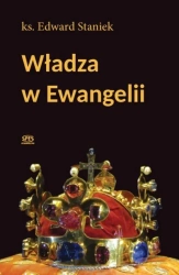 Władza w ewangelii - ks. Edward Staniek