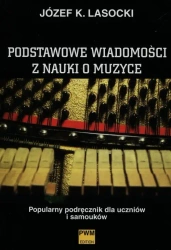 Podstawowe wiadomości z nauki o muzyce PWM - Józef K. Lasocki