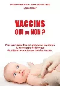 Vaccins - Oui ou Non ? - Rader Serge