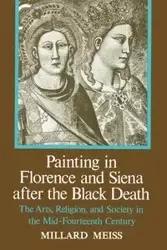 Painting in Florence and Siena after the Black Death - Millard Meiss