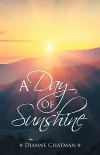 A Day of Sunshine - Dianne Chatman