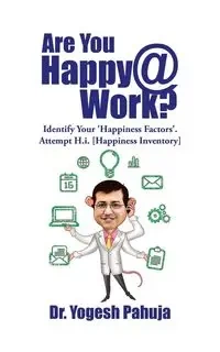 Are You Happy @ Work? - Pahuja Dr. Yogesh