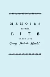 Memoirs of the Life of the Late George Frederic Handel. [Facsimile of 1760 Edition] - John Mainwaring