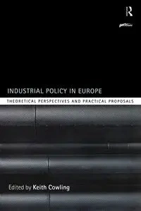 Industrial Policy in Europe - Cowling Keith