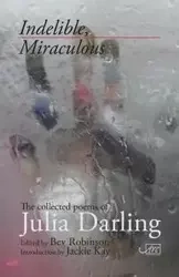 Indelible Miraculous - Julia Darling