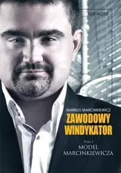Zawodowy windykator. Tom I. Model Marcinkiewicza - Markus Marcinkiewicz