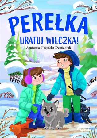 Perełka. Uratuj wilczka! - Agnieszka Nożyńska-Demianiuk