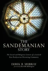 The Sandemanian Story - Murray Derek B.