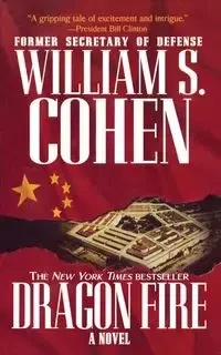 DRAGON FIRE - WILLIAM S. COHEN