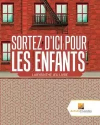 Sortez D'Ici Pour Les Enfants - Activity Crusades