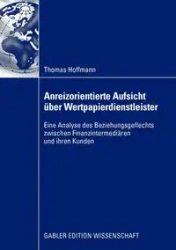 Anreizorientierte Aufsicht über Wertpapierdienstleister - Thomas Hoffmann