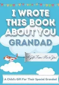 I Wrote This Book About You Grandad - Publishing Group The Life Graduate