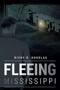 Fleeing Mississippi - D. Douglas Ricky