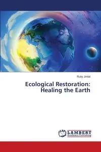 Ecological Restoration - Ruby Jindal