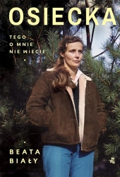 Osiecka. Tego o mnie nie wiecie - Beata Biały
