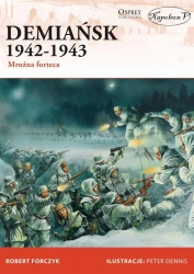Demiańsk 1942-1943. Mroźna forteca - Robert Forczyk