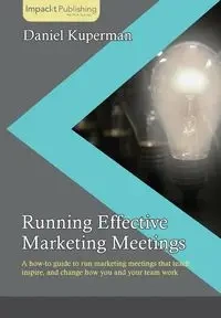 Running Effective Marketing Meetings - Daniel Kuperman
