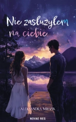 eBook Nie zasłużyłem na ciebie - Aleksandra Mrozik System.Collections.Generic.List`1[System.String]