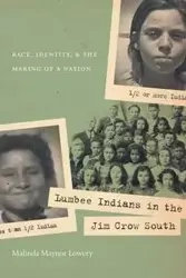 Lumbee Indians in the Jim Crow South - Malinda Lowery Maynor