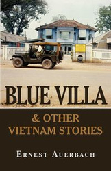 Blue Villa & Other Vietnam Stories - Ernest Auerbach