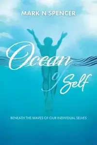 Ocean of Self - Spencer Mark Norman