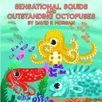 Sensational Squids and Outstanding Octopuses - Morgan David  R
