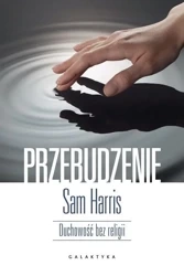 Przebudzenie. Duchowość bez religii - Sam Harris