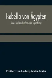 Isabella von Ägypten - von Ludwig Achim Arnim Freiherr