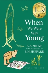 Winnie-the-Pooh. When We Were Very Young - A. A. Milne