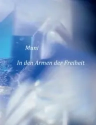 In den Armen der Freiheit - Weber Muni M.