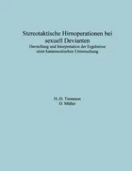 Stereotaktische Hirnoperationen bei sexuell Devianten - Timmann H.-D.