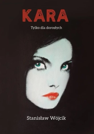 Kara. Tylko dla dorosłych - Stanisław Wójcik
