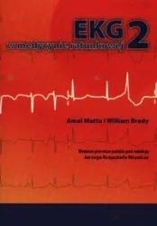 Ekg w medycynie ratunkowej 2 - Amal Mattu, William Brady