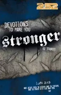 Devotions to Make You Stronger - Ed Strauss