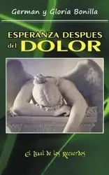 Esperanza Despues del Dolor - German Gloria Gloria y. Bonilla Y. Boni
