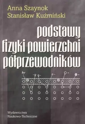 Podstawy fizyki powierzchni półprzewodników - Stanisław KuŹmiński
