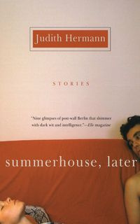 Summerhouse, Later - Judith Hermann