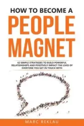 How to Become a People Magnet - Marc Reklau