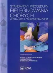 Standardy i procedury pielęgnowania chorych... - Elżbieta Krajewska-Kułak, Hanna Polka, Barbara Ja