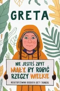 Greta Nie jesteś zbyt mały by robić rzeczy wielkie - Valentina Camerini