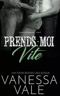 Prends-Moi Vite - Vanessa Vale