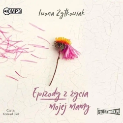 Epizody z życia mojej mamy audiobook - Iwona Żytkowiak