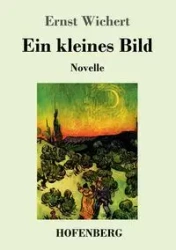 Ein kleines Bild - Wichert Ernst