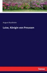 Luise, Königin von Preussen - August Kluckhohn