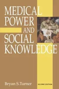 Medical Power and Social Knowledge - Bryan Turner S